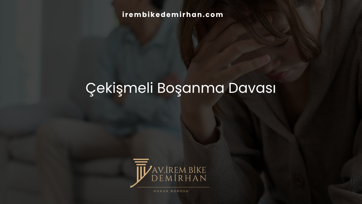 Çekişmeli Boşanma Davası