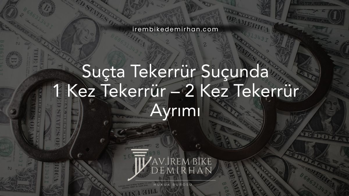 1 Kez Tekerrür – 2 Kez Tekerrür Ayrımı