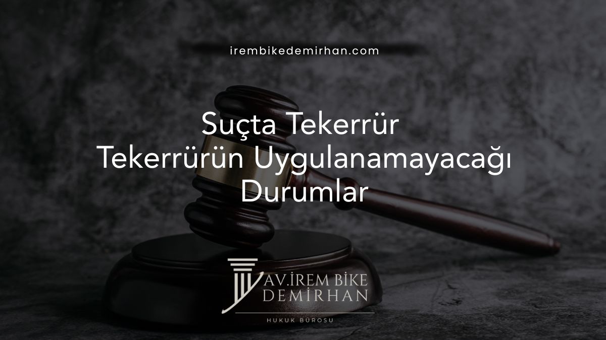 Tekerrürün Uygulanamayacağı Durumlar