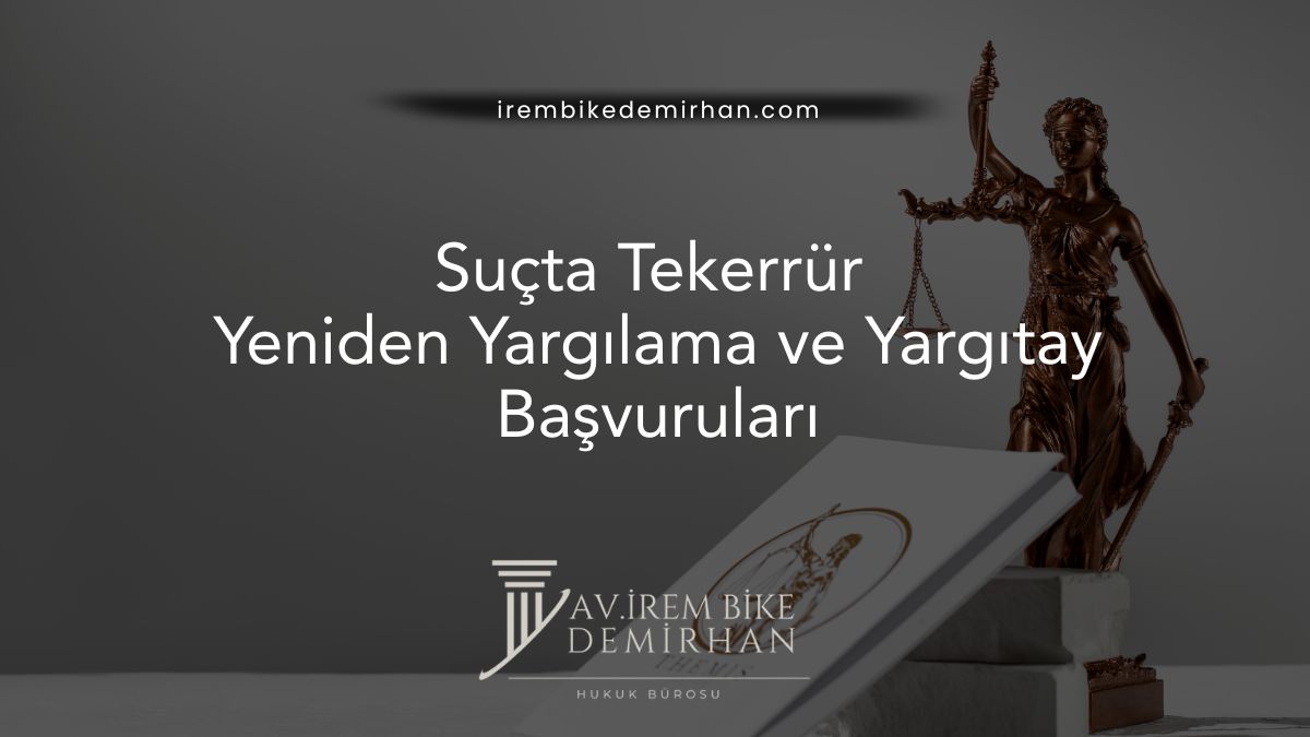Yeniden Yargılama – Yargıtay Başvuruları