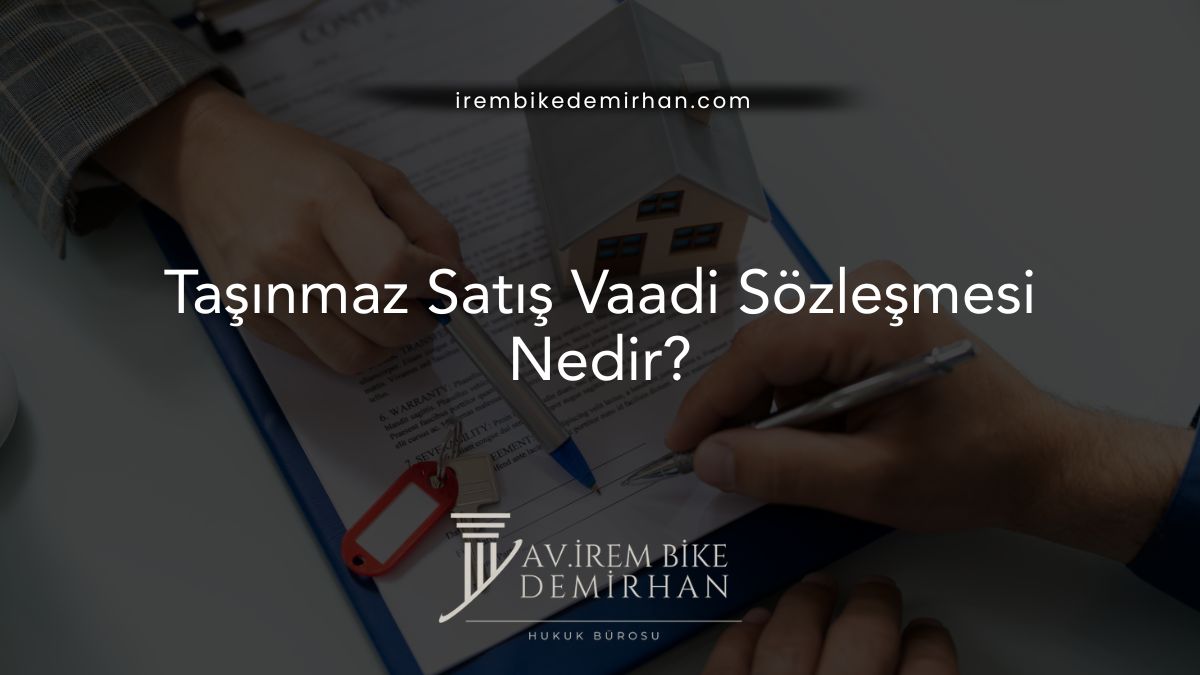 Taşınmaz Satış Vaadi Sözleşmesi Nedir?