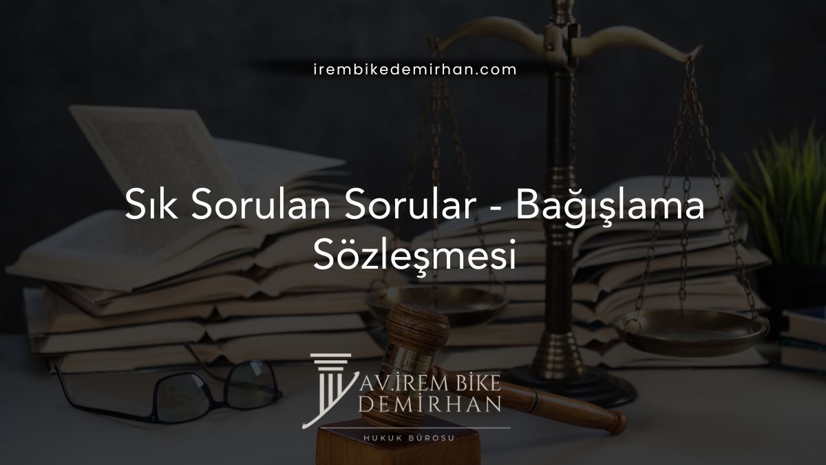 Sık Sorulan Sorular - Bağışlama Sözleşmesi