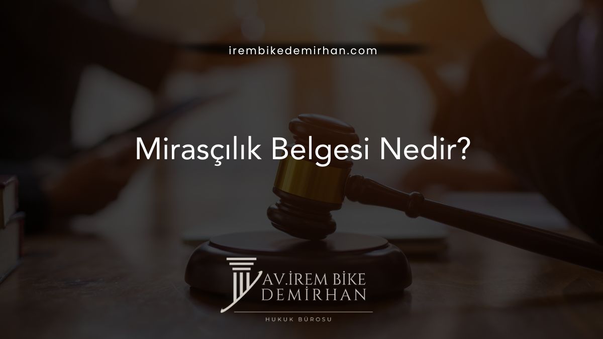 Mirasçılık Belgesi Nedir?
