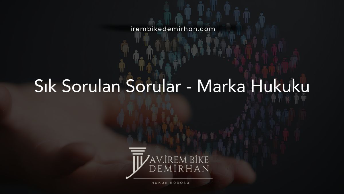Sık Sorulan Sorular - Marka Hukuku