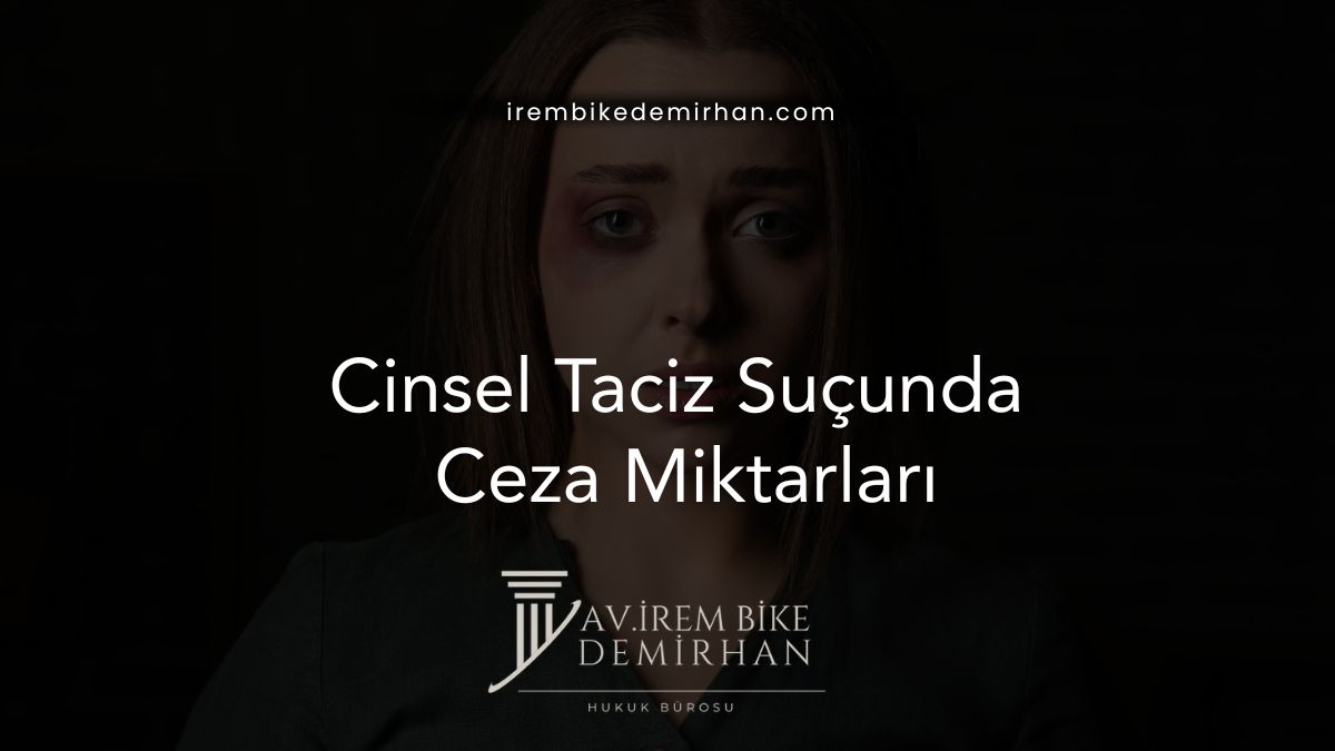 Cinsel Taciz Suçunda Ceza Miktarları (2026 Güncel)