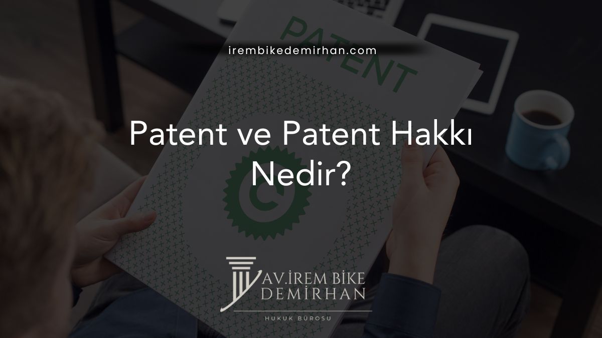 Patent ve Patent Hakkı Nedir?