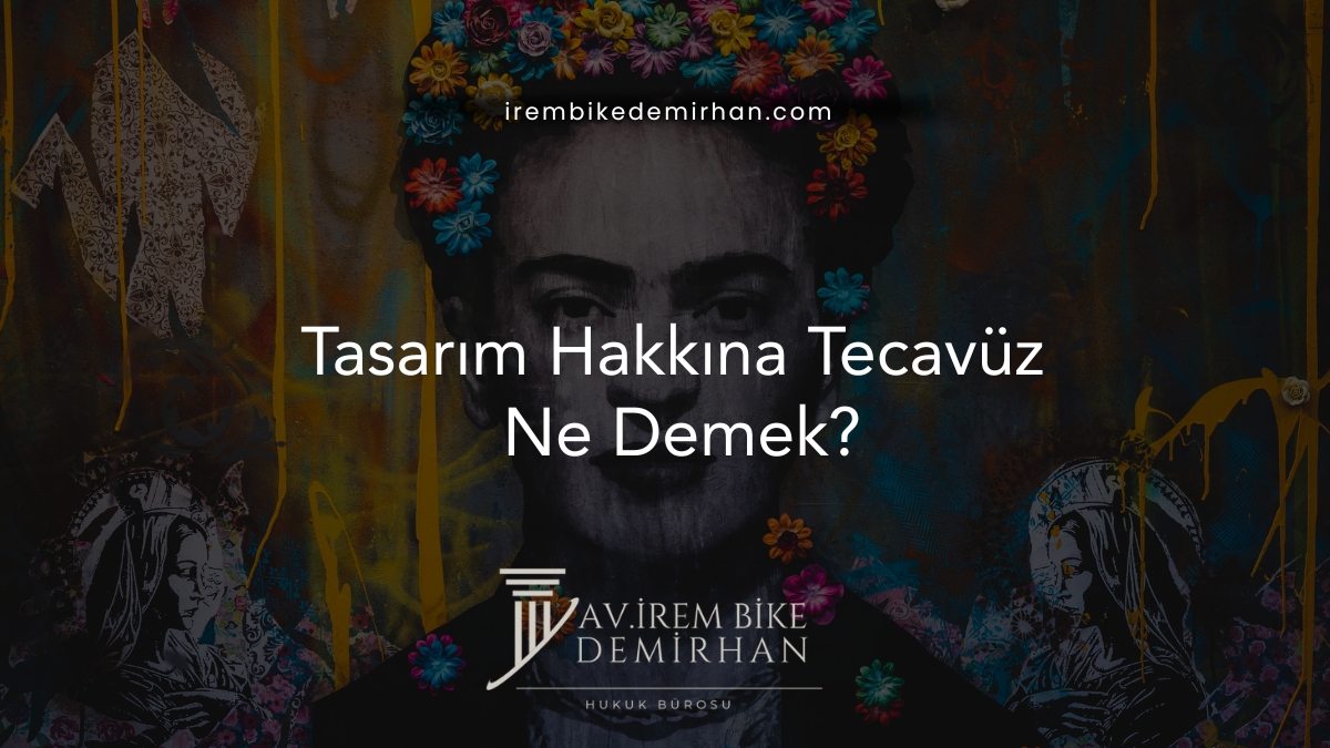 Tasarım Hakkına Tecavüz Ne Demek?