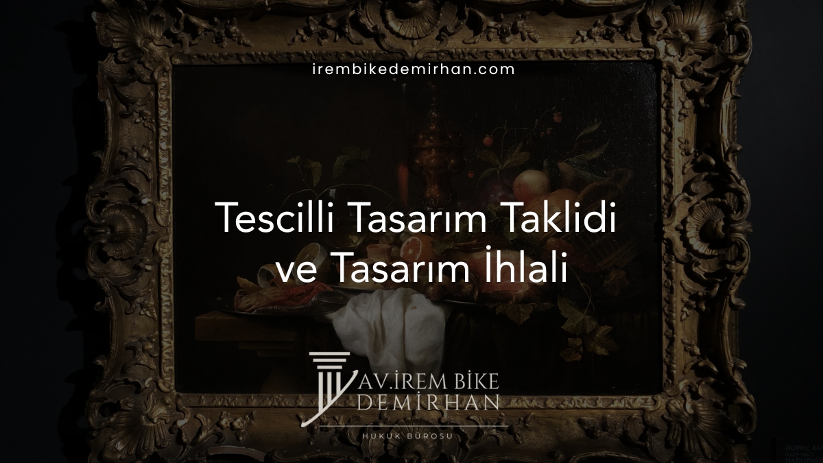 Tescilli Tasarım Taklidi ve Tasarım İhlali