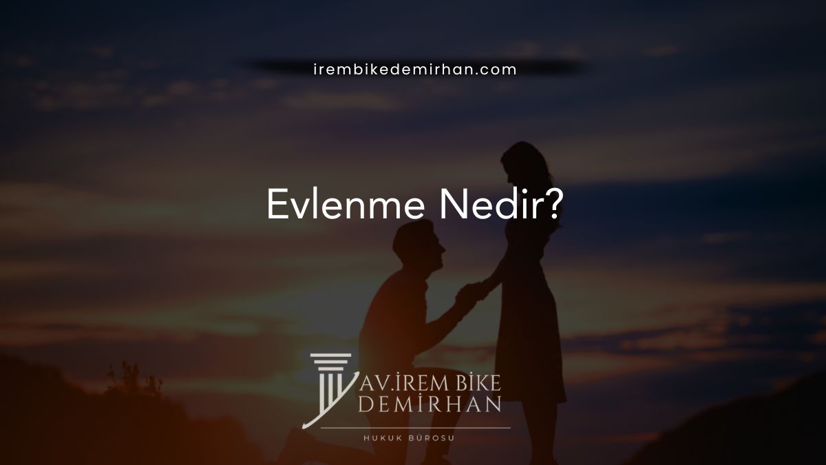 Evlenme Nedir?