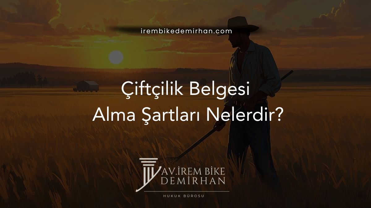 Çiftçilik Belgesi Alma Şartları Nelerdir?