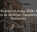 Gayrimenkul Hukuku 2026: Tapu, Kira ve Mülkiyet Davalarında Haklarınız