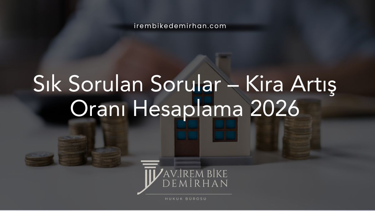 Sık Sorulan Sorular – Kira Artış Oranı Hesaplama 2026