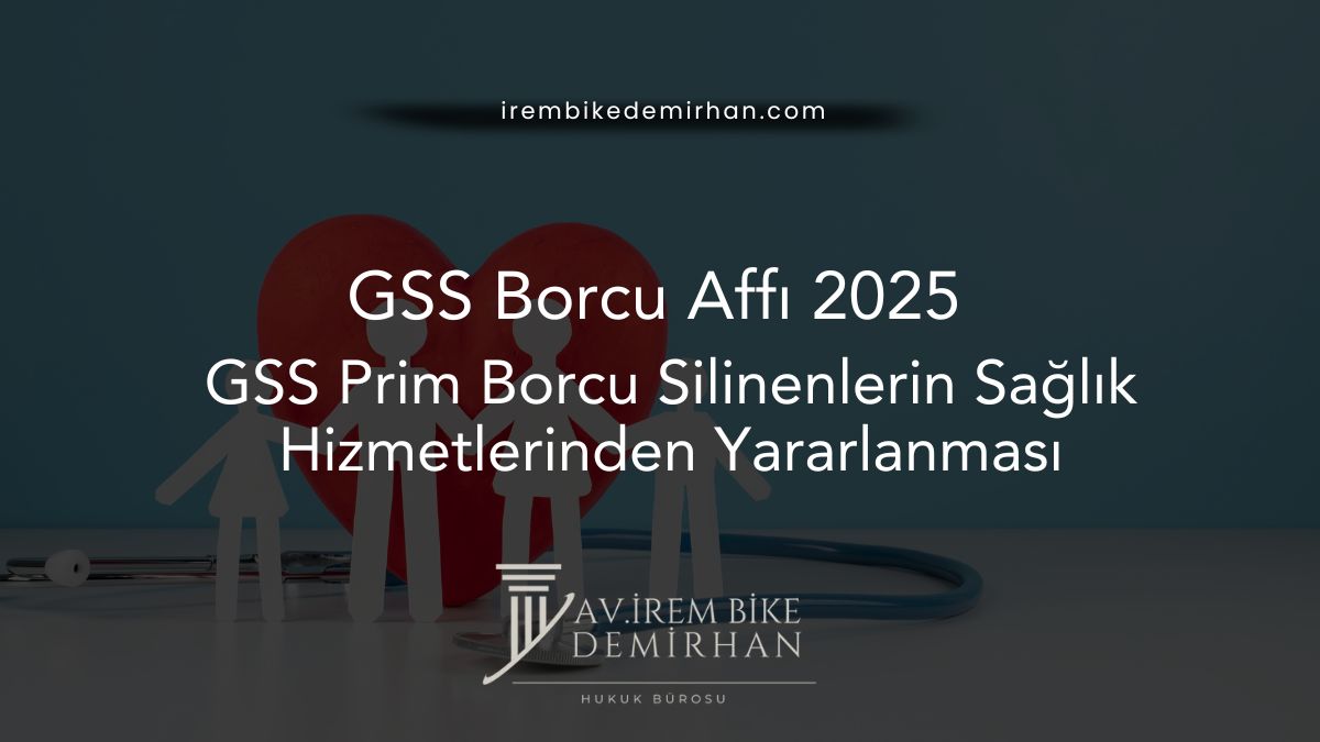GSS Prim Borcu Silinenlerin Sağlık Hizmetlerinden Yararlanması