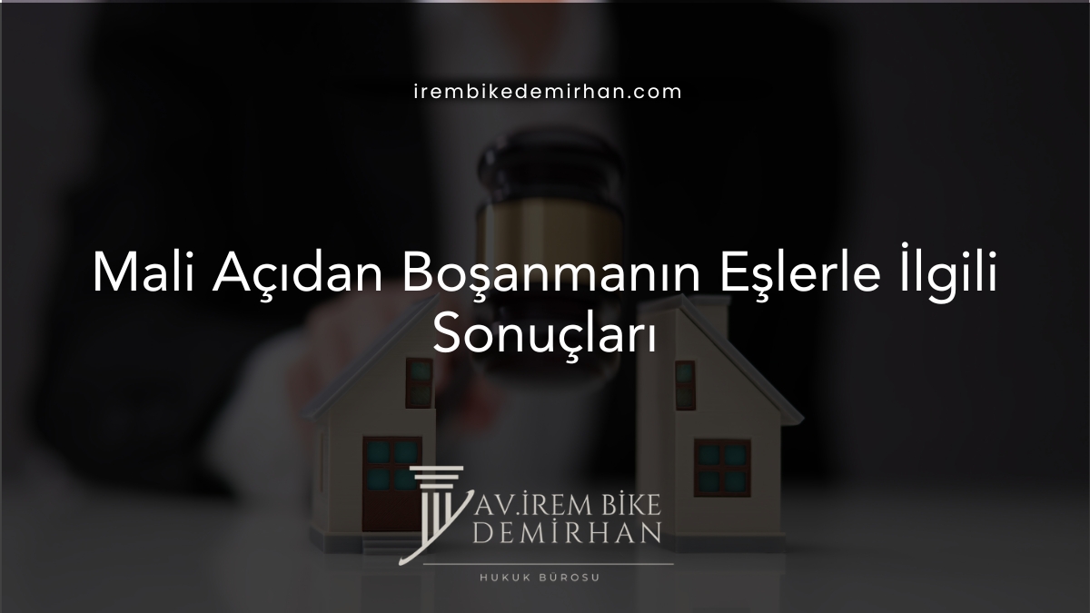 Mali Açıdan Boşanmanın Eşlerle İlgili Sonuçları