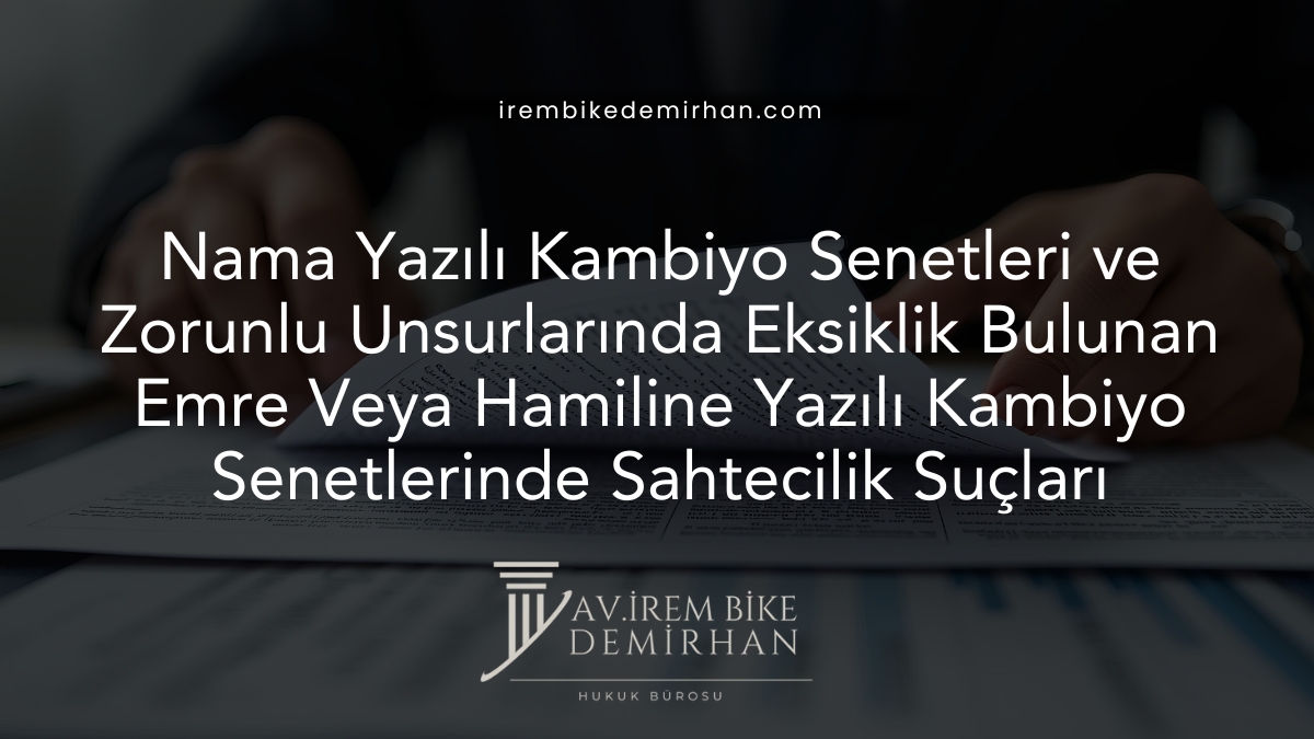 Nama Yazılı Kambiyo Senetleri Ve Zorunlu Unsurlarında Eksiklik Bulunan Emre Veya Hamiline Yazılı Kambiyo Senetlerinde Sahtecilik Suçları
