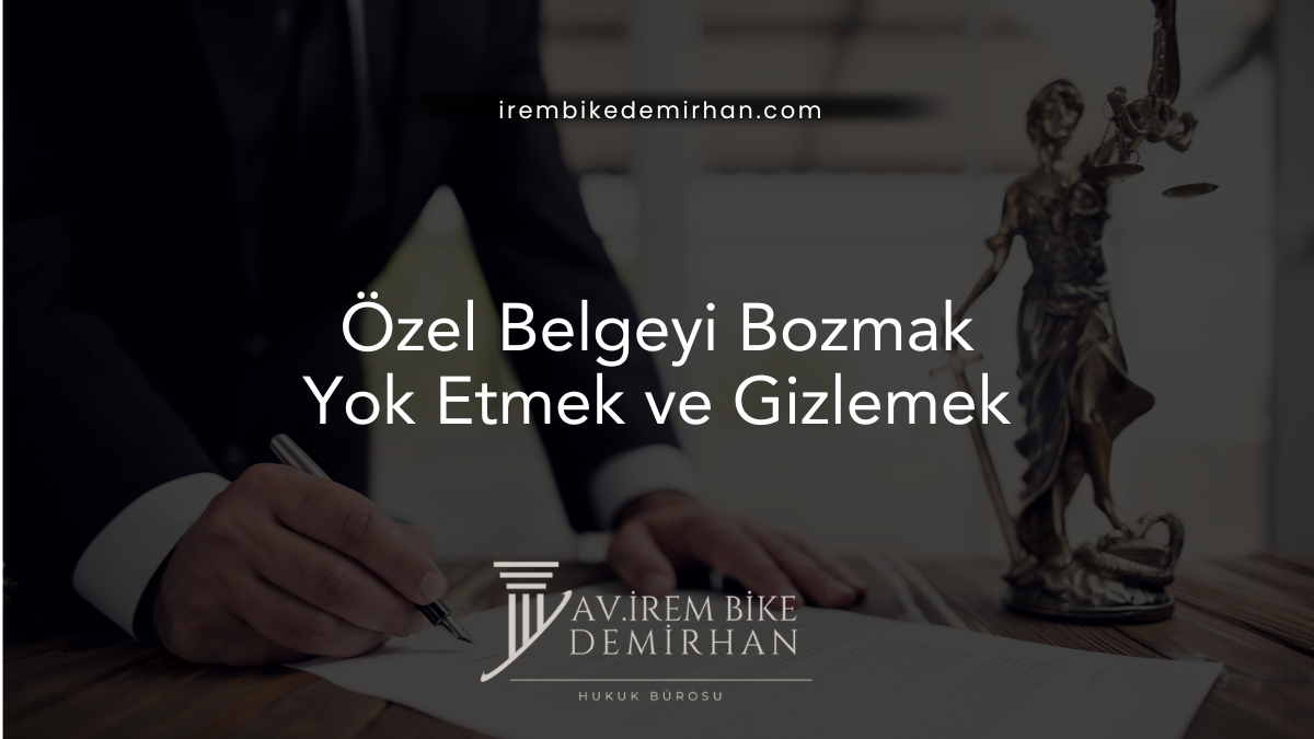 Özel Belgeyi Bozmak, Yok Etmek ve Gizlemek