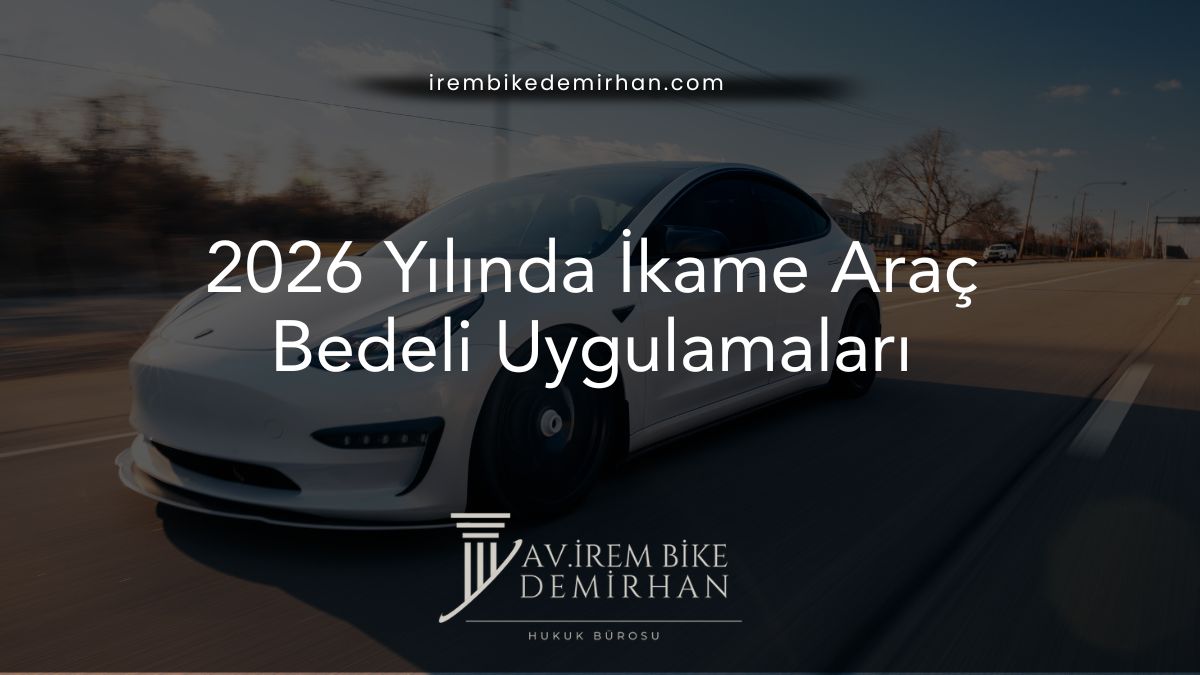 2026 Yılında İkame Araç Bedeli Uygulamaları