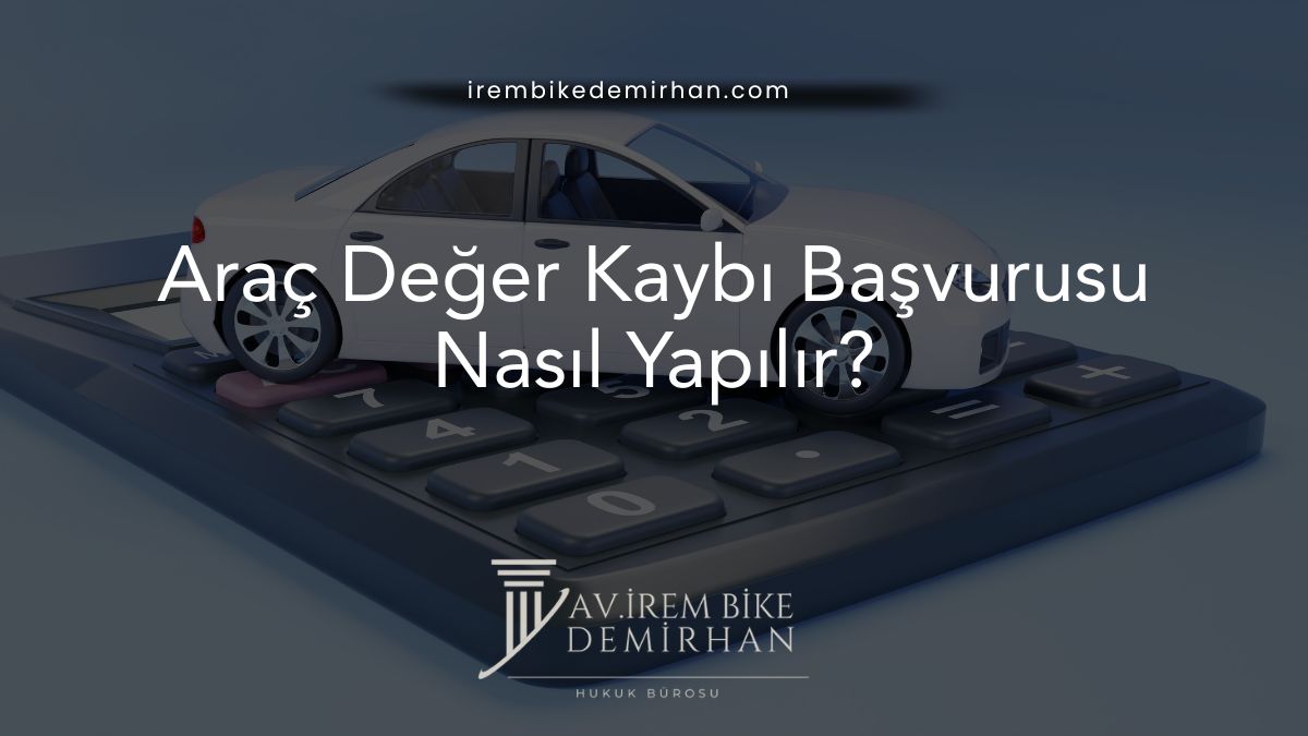 Araç Değer Kaybı Başvurusu Nasıl Yapılır?