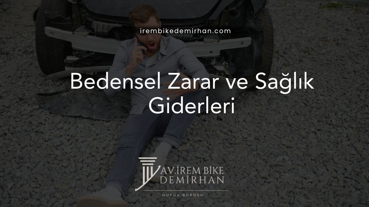 Bedensel Zarar ve Sağlık Giderleri