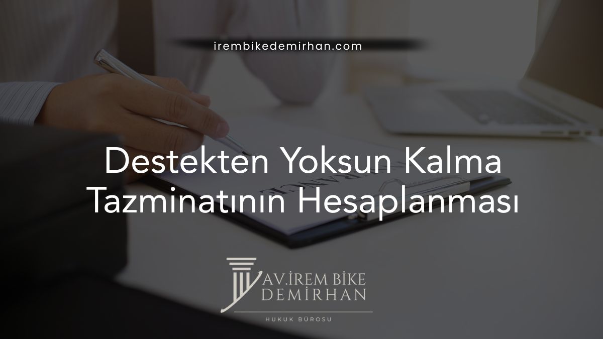 Destekten Yoksun Kalma Tazminatının Hesaplanması