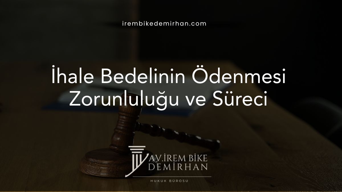 İhale Bedelinin Ödenmesi Zorunluluğu ve Süreci