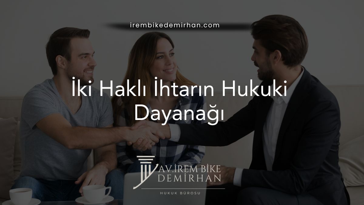 İki Haklı İhtarın Hukuki Dayanağı