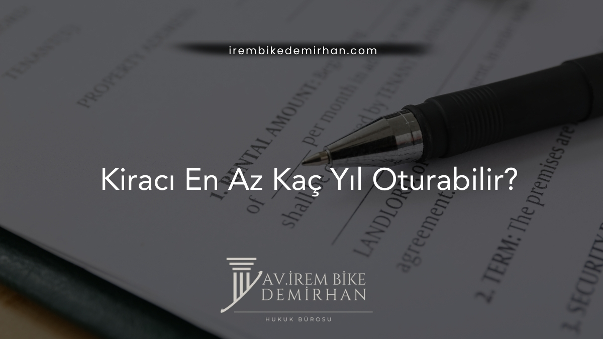 Kiracı En Az Kaç Yıl Oturabilir?