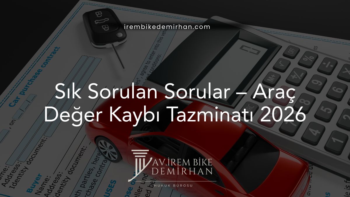 Sık Sorulan Sorular – Araç Değer Kaybı Tazminatı 2026