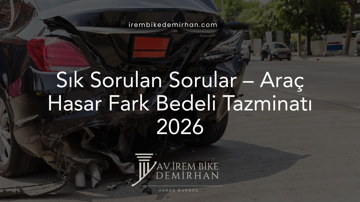 Sık Sorulan Sorular – Araç Hasar Fark Bedeli Tazminatı 2026