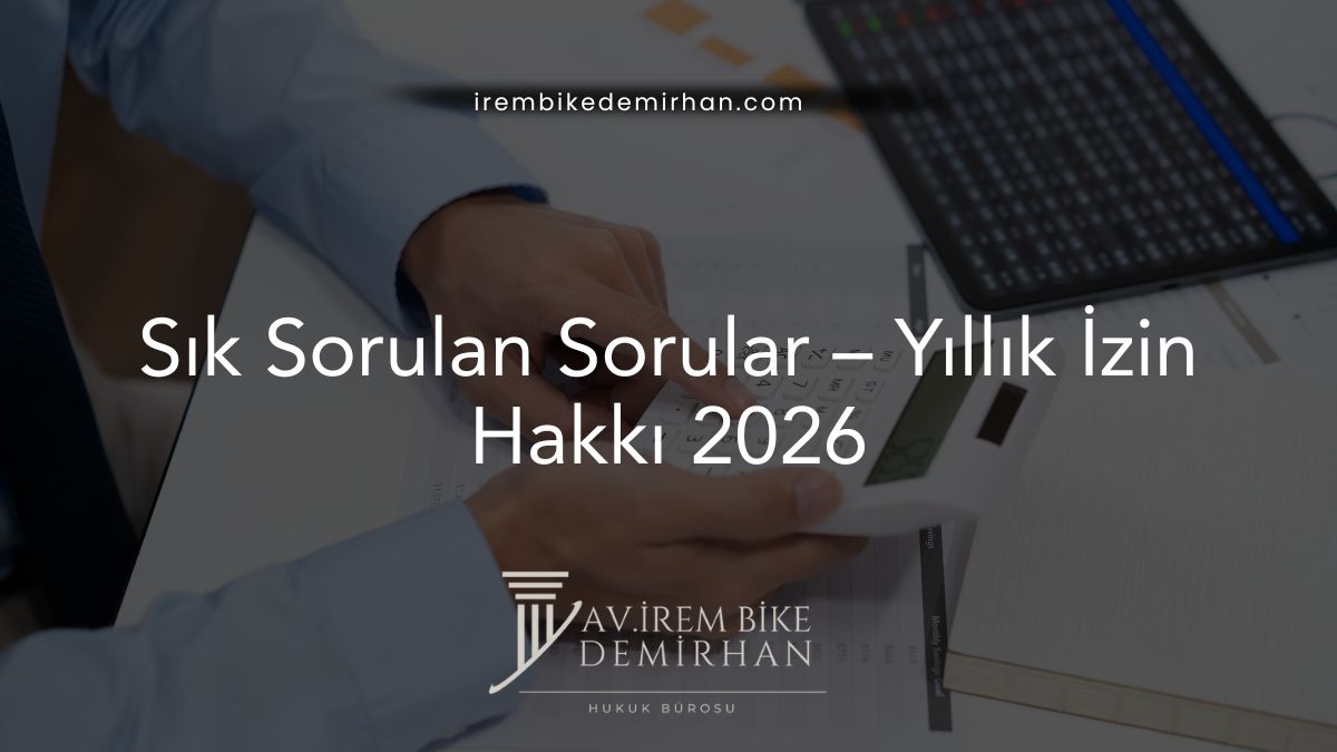 Sık Sorulan Sorular – Yıllık İzin Hakkı 2026