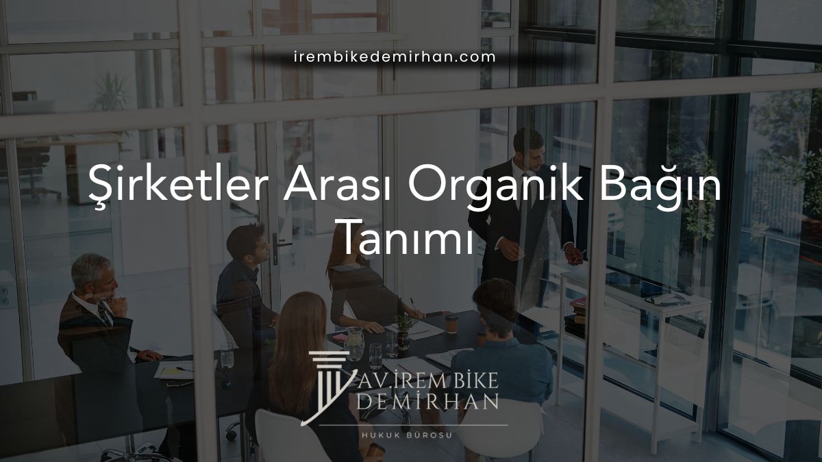 Şirketler Arası Organik Bağın Tanımı