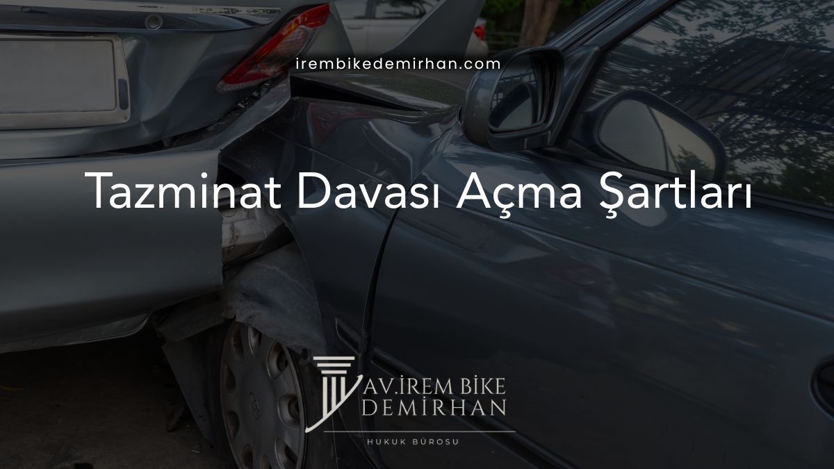 Tazminat Davası Açma Şartları