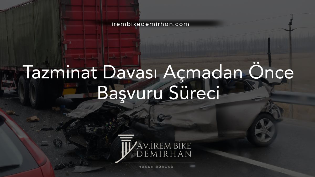 Tazminat Davası Açmadan Önce Başvuru Süreci