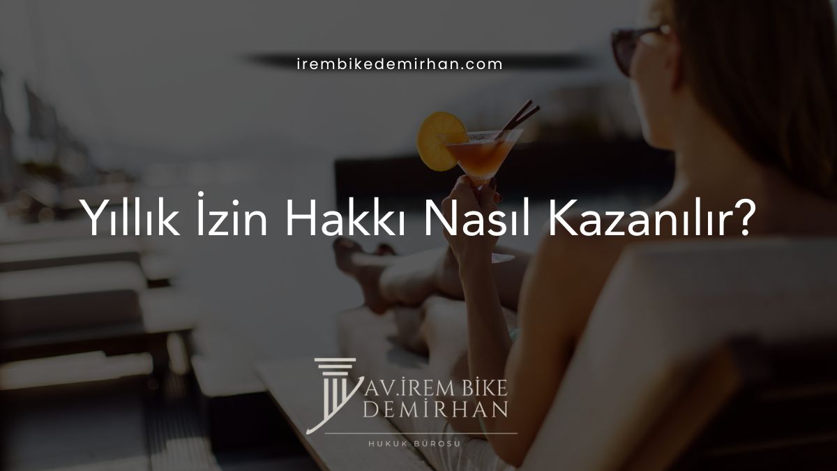 Yıllık İzin Hakkı Nasıl Kazanılır?