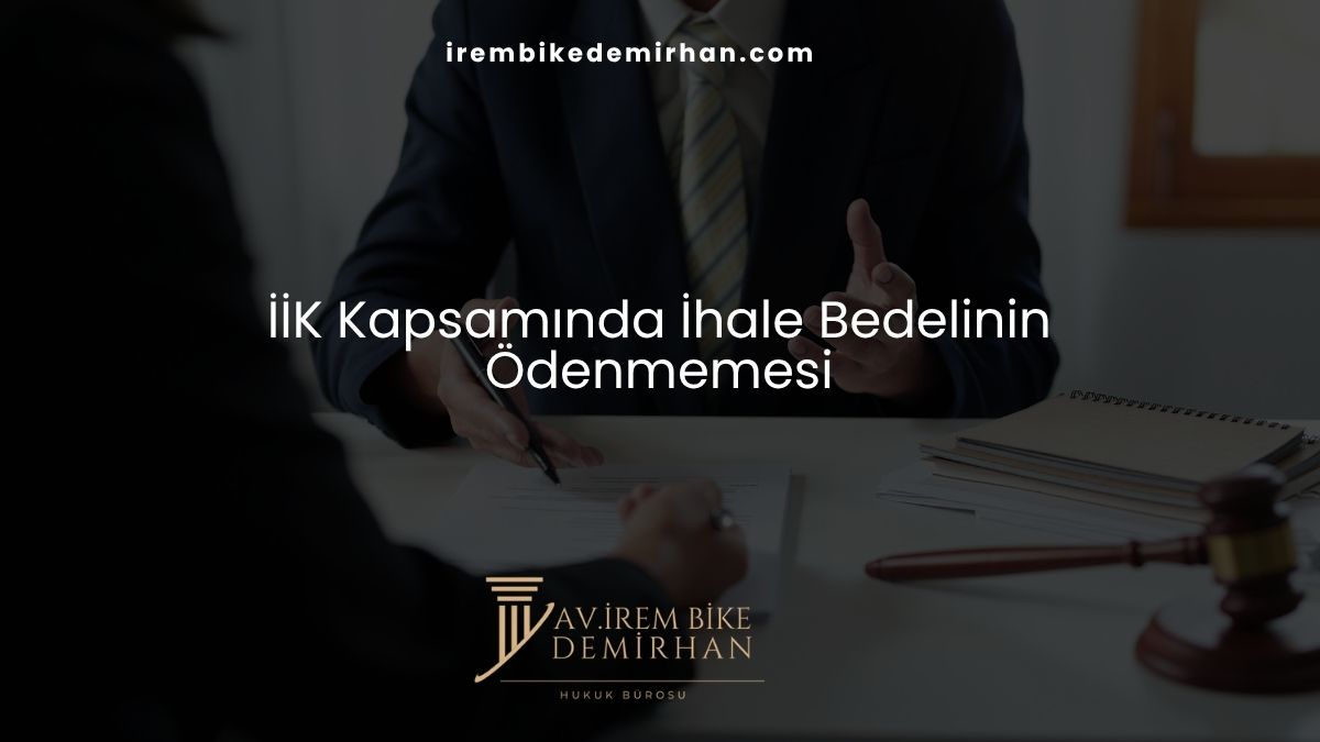 İİK Kapsamında İhale Bedelinin Ödenmemesi