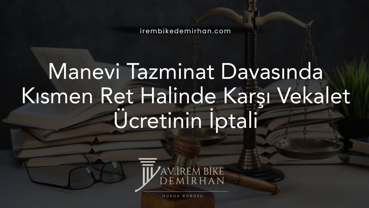 Anayasa Mahkemesinin Manevi Tazminatta Karşı Vekalet Ücreti İptali