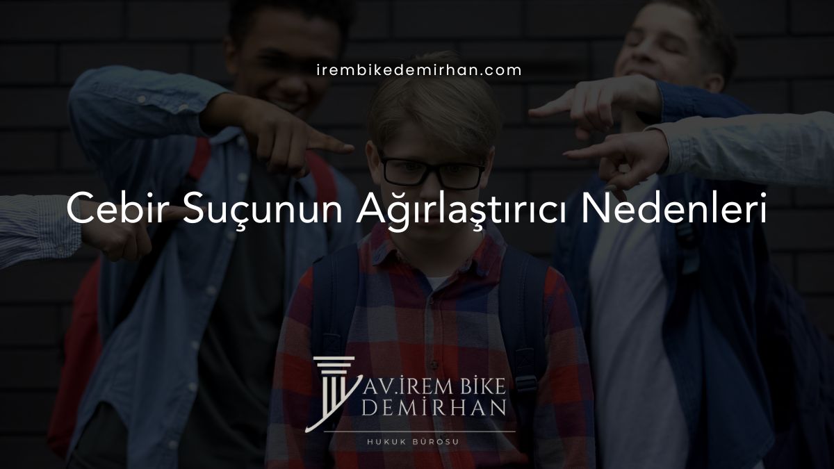 Cebir Suçunun Ağırlaştırıcı Nedenleri