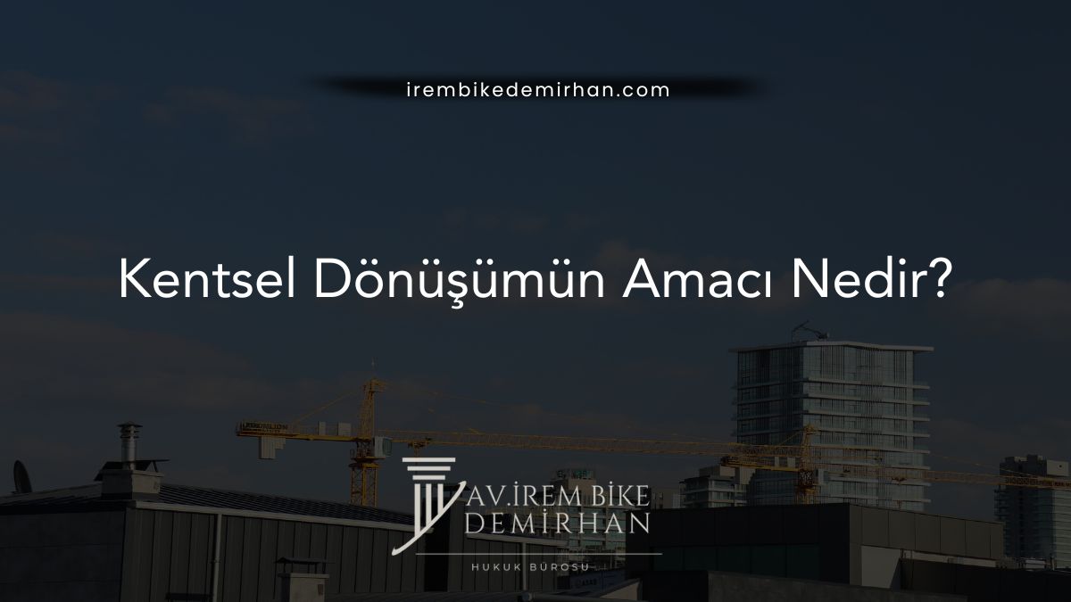 Kentsel Dönüşümün Amacı Nedir?