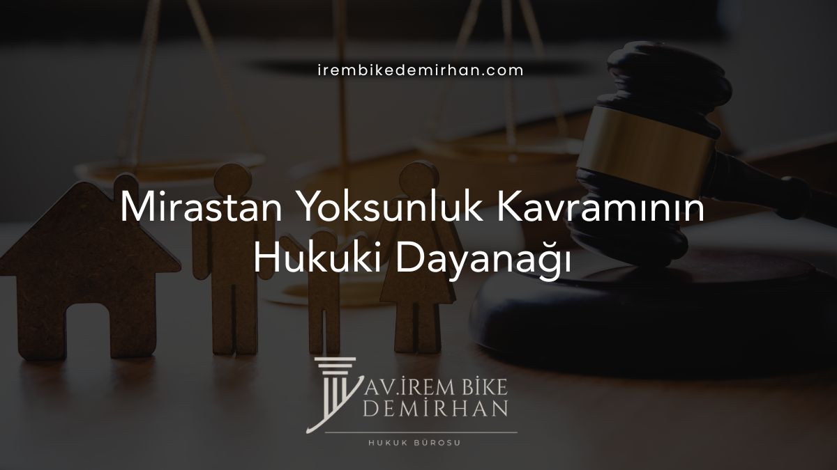 Mirastan Yoksunluk Kavramının Hukuki Dayanağı