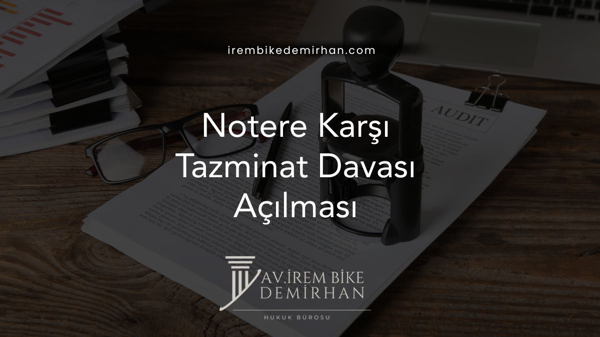 Notere Karşı Tazminat Davası Açılması