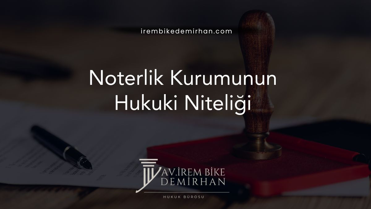 Noterlik Kurumunun Hukuki Niteliği