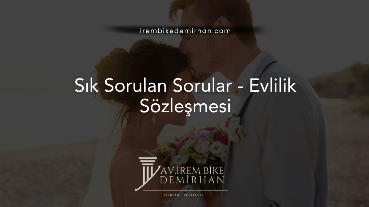 Sık Sorulan Sorular - Evlilik Sözleşmesi