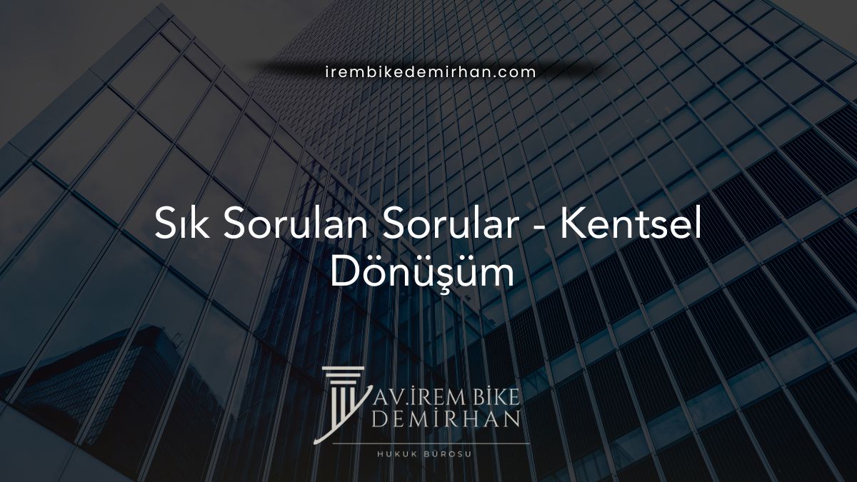 Sık Sorulan Sorular - Kentsel Dönüşüm