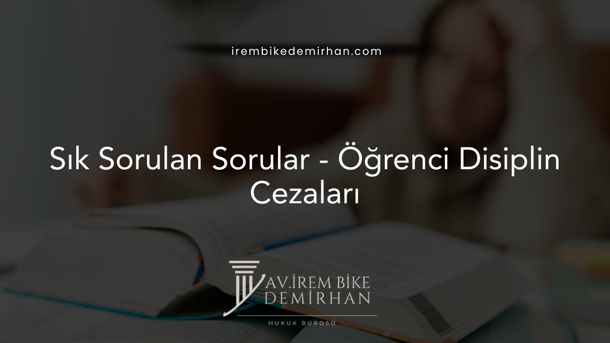 Sık Sorulan Sorular - Öğrenci Disiplin Cezaları