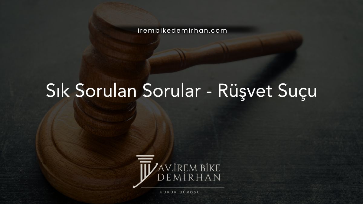 Sık Sorulan Sorular - Rüşvet Suçu
