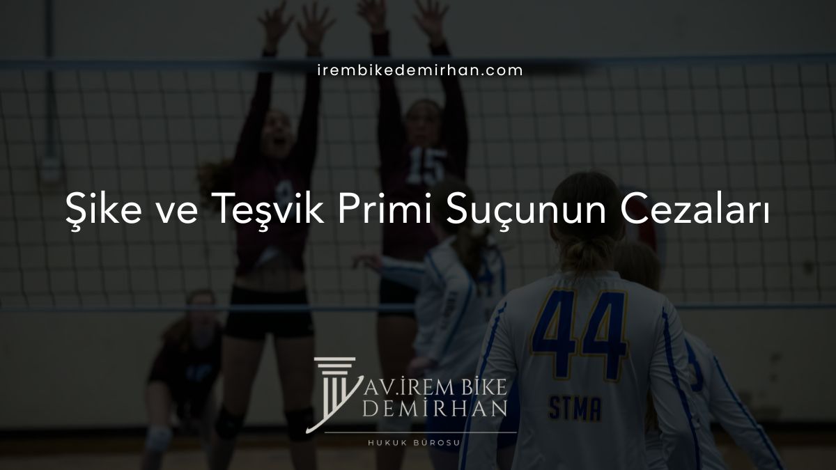 Şike ve Teşvik Primi Suçunun Cezaları