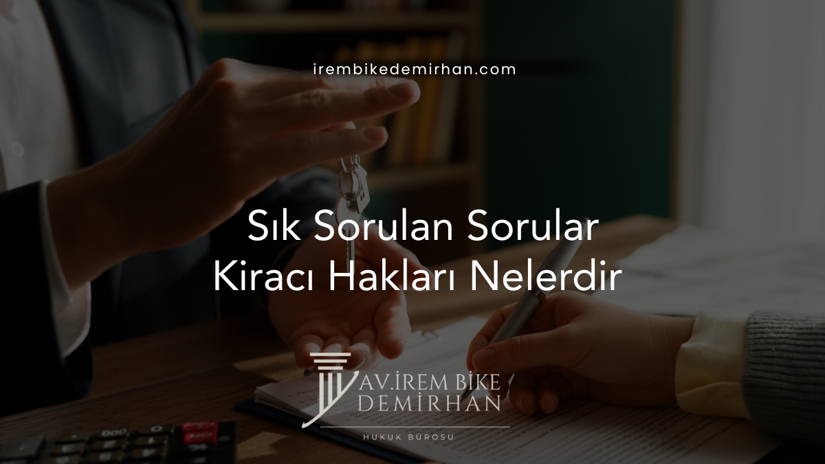 Sık Sorulan Sorular – Kiracı Hakları Nelerdir?