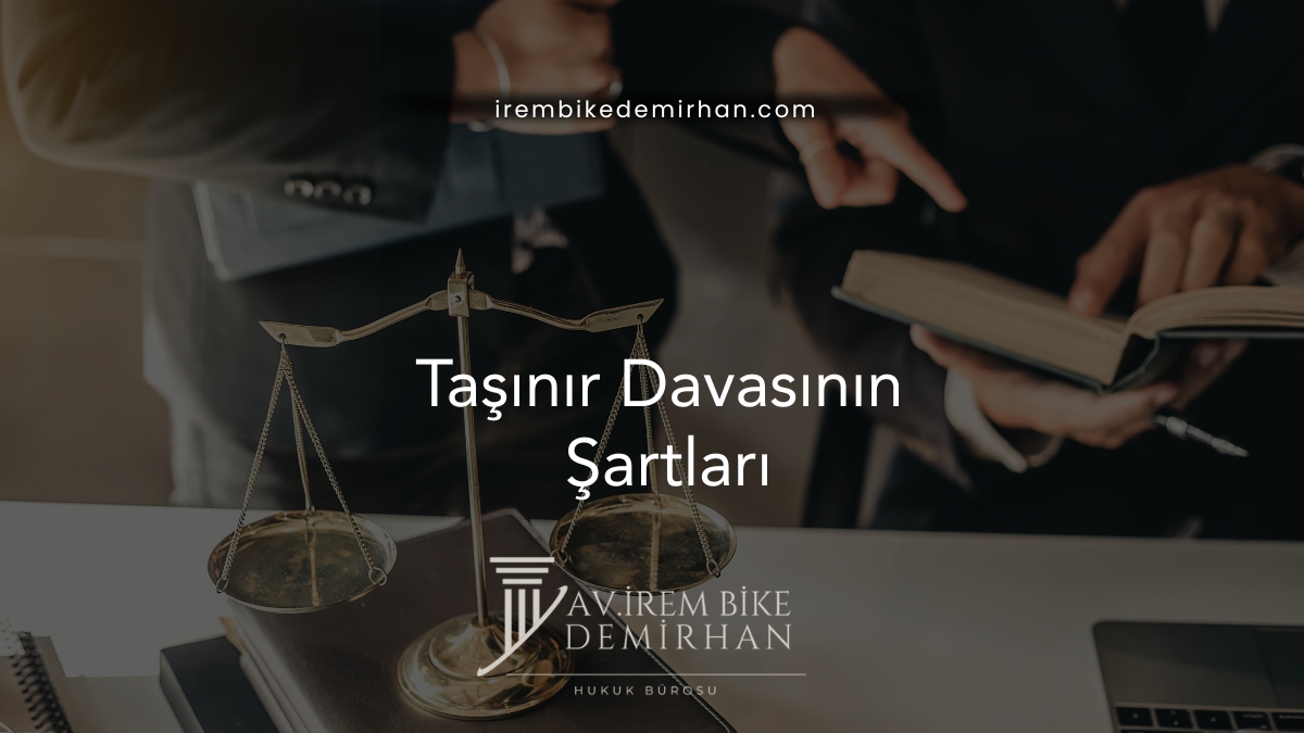 Taşınır Davasının Şartları