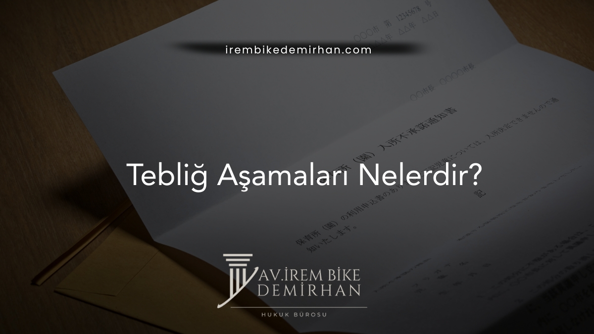 Tebliğ Aşamaları Nelerdir?