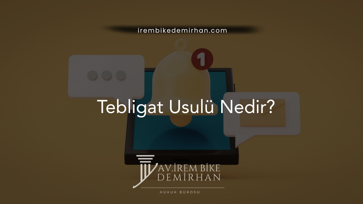 Tebligat Usulü Nedir?